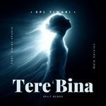 Tere Bina (feat. Isha Pandey) (Male Version)