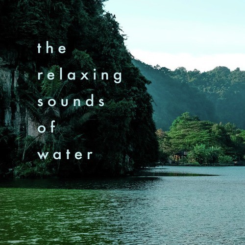 The Relaxing Sounds of Water_poster_image