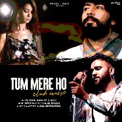 Tum Mere Ho (Club Mix)-Hi9bWDVxTVg