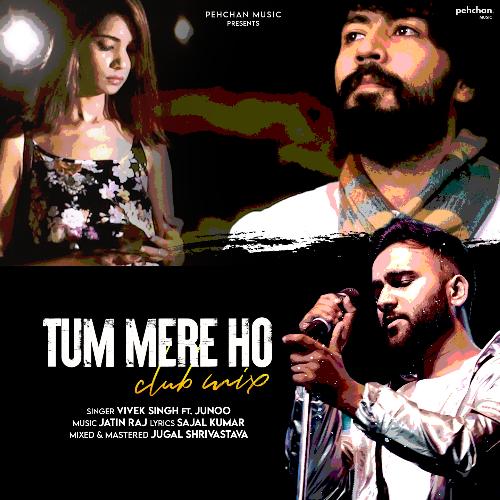 Tum Mere Ho (Club Mix)