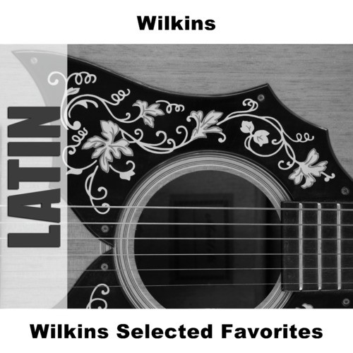 Wilkins Selected Favorites