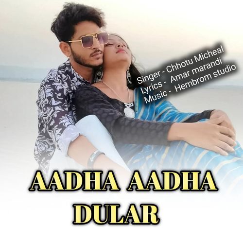 Aadha Aadha Dular