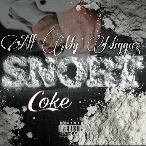 All My Niggaz Snort Coke (feat. Burna Ben Franklin, Yung God, Autotune Specialist & Chapp the Rapstar)