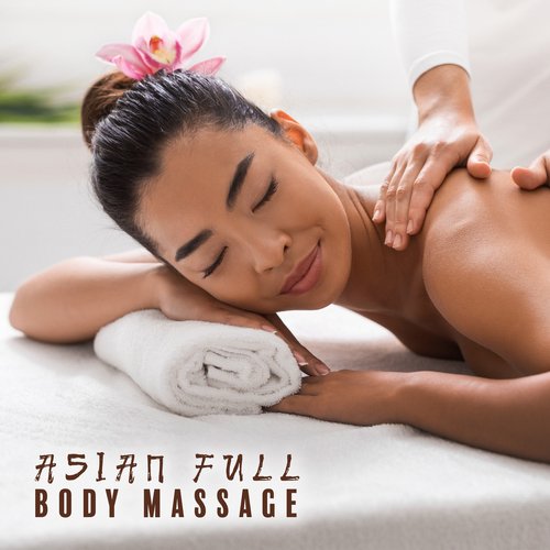 Asian Full Body Massage: Perfect Background Sounds for Body Treatments_poster_image