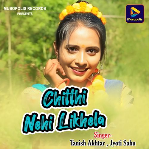 Chitthi Nehi Likhela