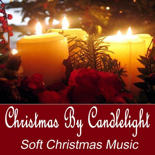 Christmas by Candlelight - Soft Christmas Music