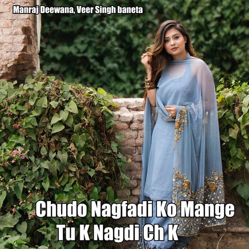 Chudo Nagfadi Ko Mange Tu K Nagdi Ch K