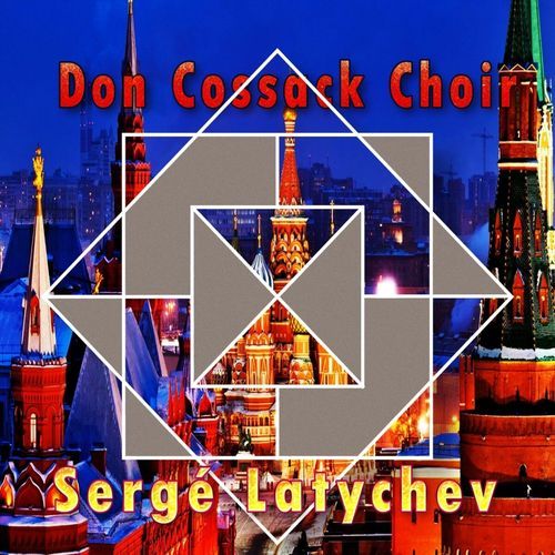 Don Kosaken Chor - Sergé Latychev