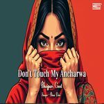 Don't Touch My Ancharwa