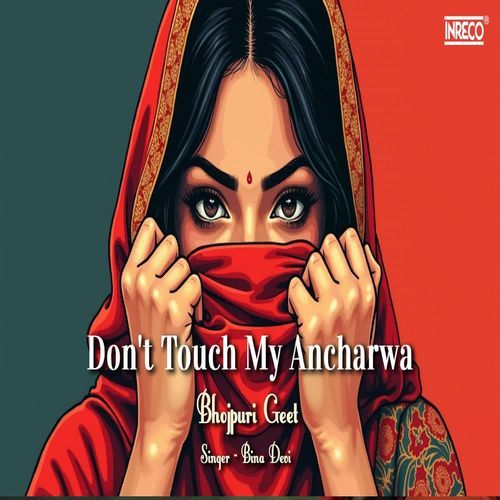 Don't Touch My Ancharwa