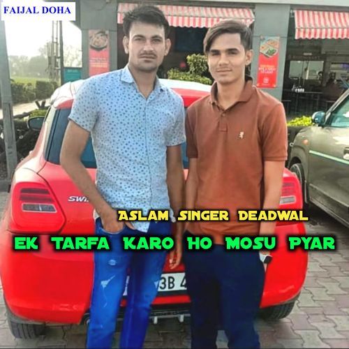 Ek Tarfa Karo Ho Mosu Pyar