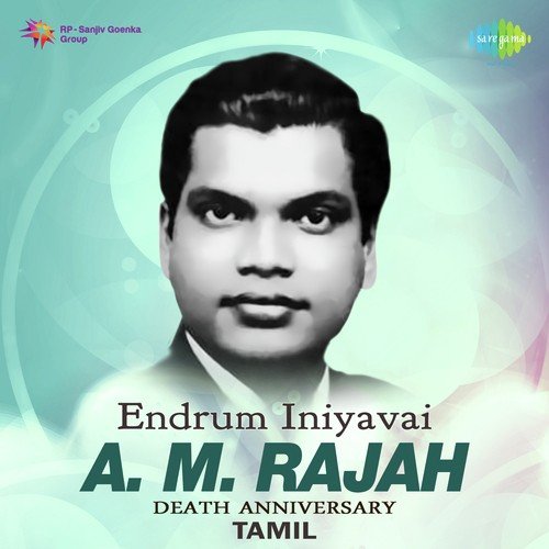 Endrum Iniyavai - A.M. Rajah - Tamil