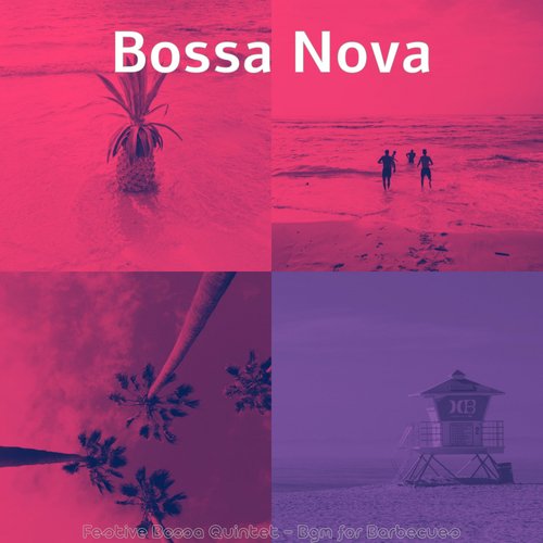 Festive Bossa Quintet - Bgm for Barbecues