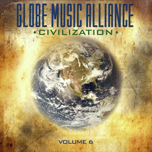 Globe Music Alliance: Civilization, Vol. 6