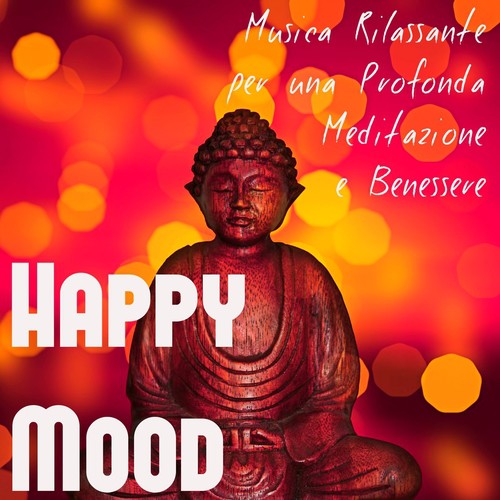 Happy Mood - Musica Rilassante Easy Listening per una Profonda Meditazione e Benessere_poster_image