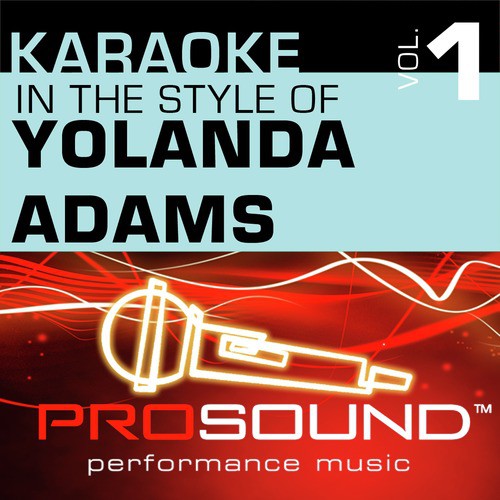 Open Up My Heart (Karaoke Instrumental Track)[In the style of Yolanda Adams]