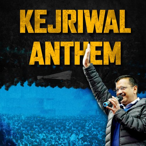 Kejriwal Anthem