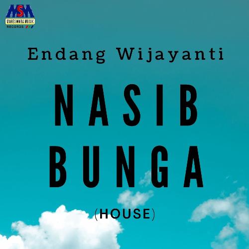 Nasib Bunga (House Music)