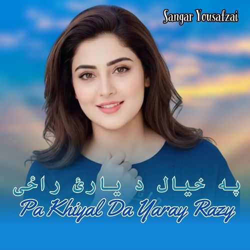 Pa Khiyal Da Yaray Razy
