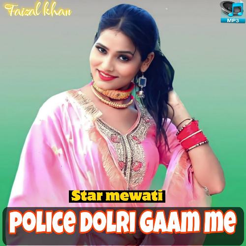 Police Dolri Gaam Me