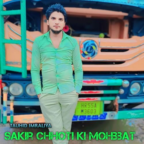 Sakir Chhoti Ki Mohbbat