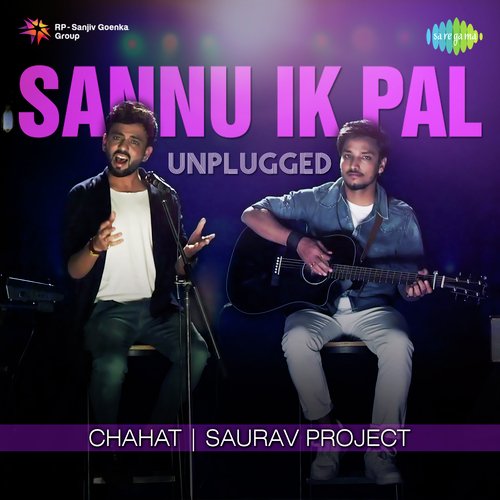 Sannu Ik Pal - Unplugged Chahat And Saurav Project