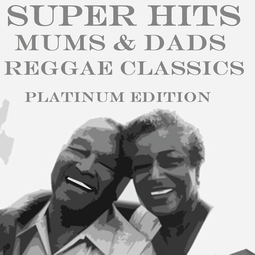 https://c.saavncdn.com/533/Super-Hits-Mums-Dads-Reggae-Classics-Platinum-Edition--English-2015-20220219030607-500x500.jpg