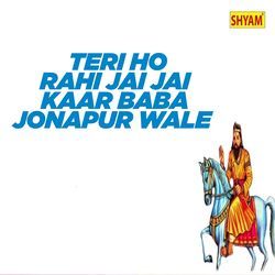 Teri Ho Rahi Jai Jai Kaar Baba Jonapur Wale-KQomS0F1dXk