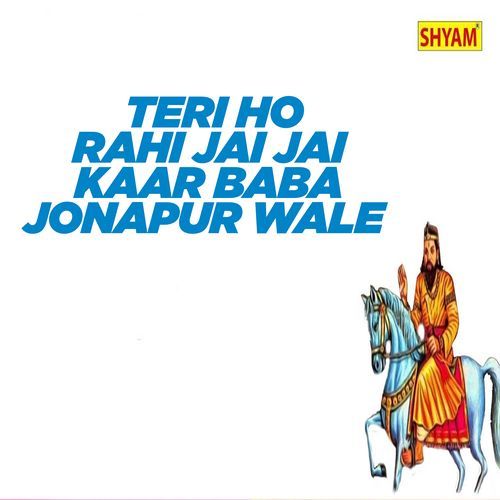 Teri Ho Rahi Jai Jai Kaar Baba Jonapur Wale