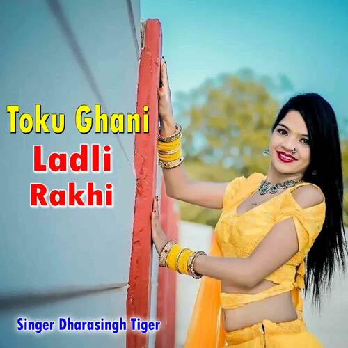 Toku Ghani Ladli Rakhi