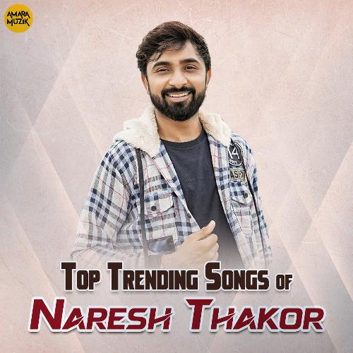 Top Trending Songs of Naresh Thakor