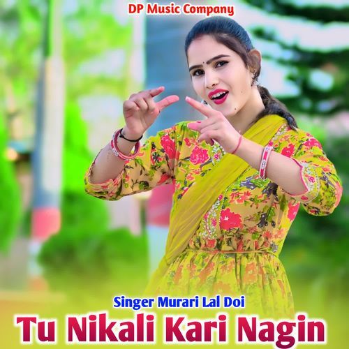 Tu Nikali Kari Nagin