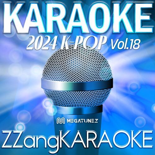 ZZang KARAOKE 2024 K-POP Vol.18