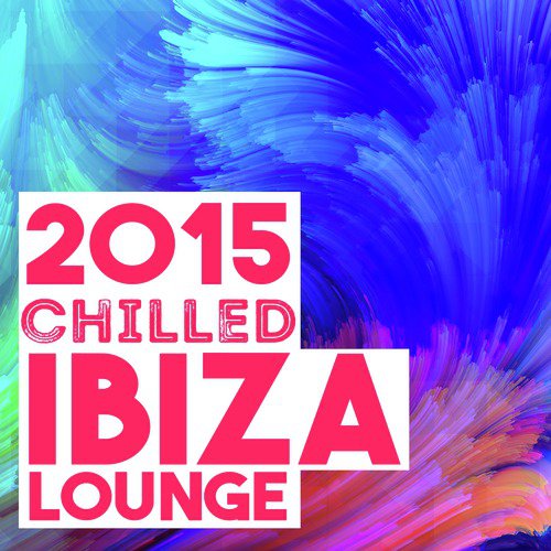 2015 Chilled Ibiza Lounge