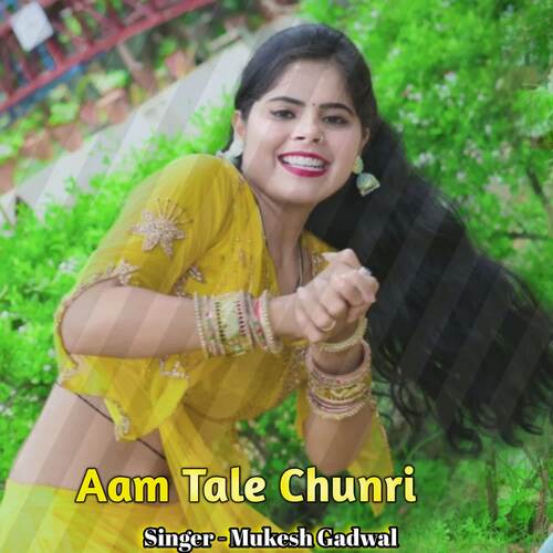 Aam Tale Chunri