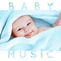 Baby Music  (Sleep Time Classical Songs & Lullabies for Babies, Toddlers and Children)