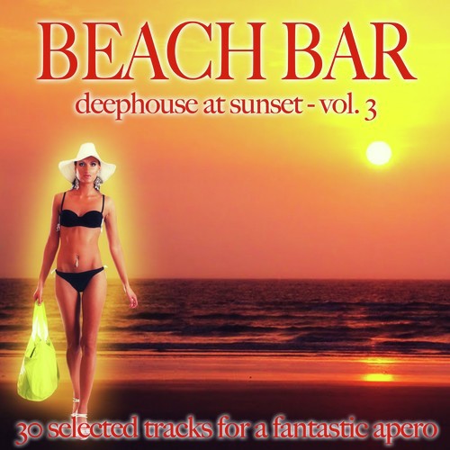 Beach Bar, Vol. 3 (Deephouse at Sunset)