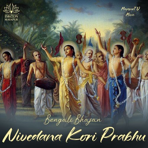 Bengali Bhajan - Nivedana Kori Prabhu