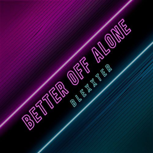 Better Off Alone