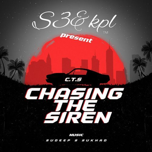 C.T.S (Chasing the Siren)