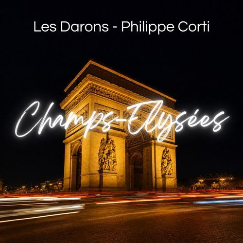 Champs Elysées (Générique TV) (Les Darons & Philippe Corti Version)