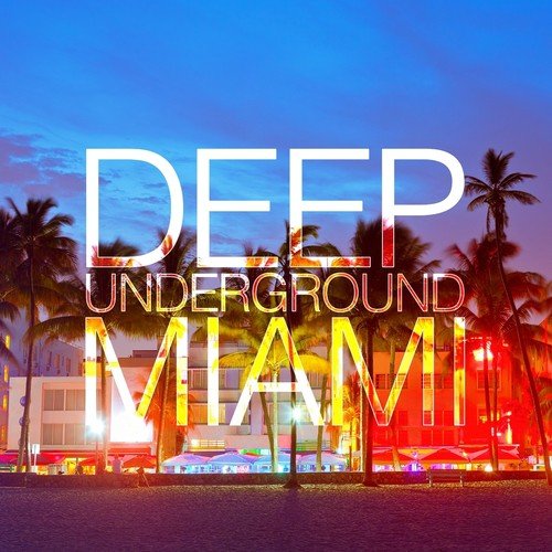 Deep Underground Miami