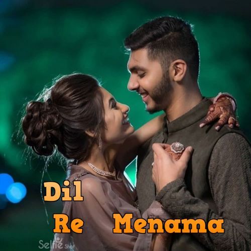 Dil Re Menama