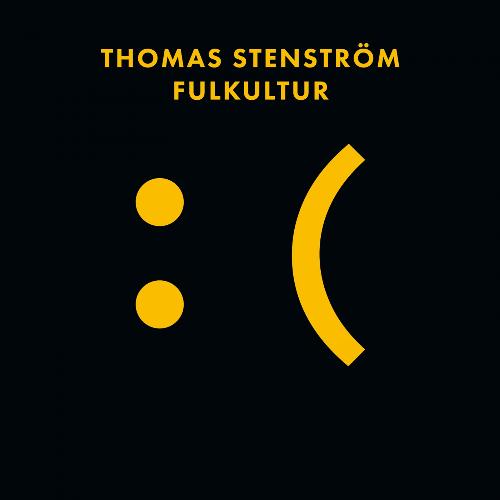 Omslagsbild för albumet fulkultur av Thomas Stenström :(