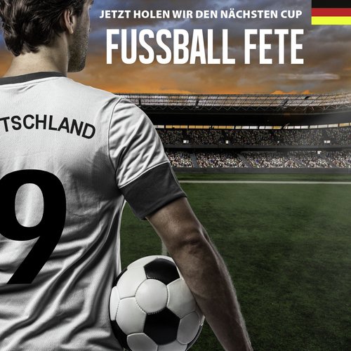 Fussball Fete (Jetzt holen wir den nächsten Cup!)