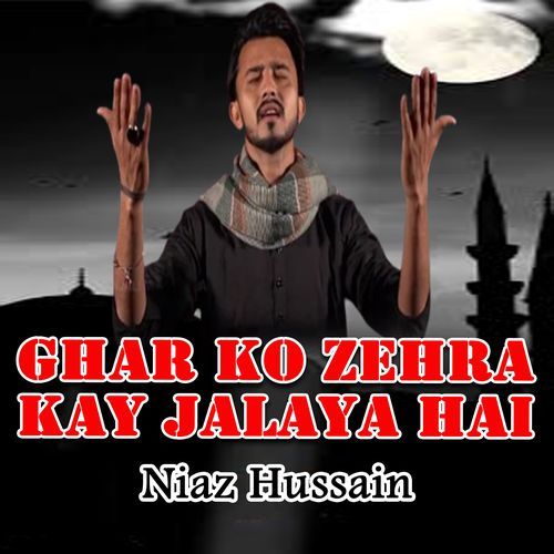 Ghar Ko Zehra Kay Jalaya Hai