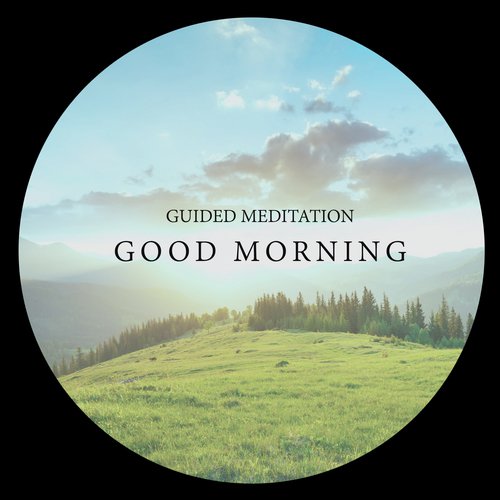 Guided Meditation Good Morning Download Songs By Emily Pryce