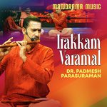 Irakkam Varamal (From "Kalpathi Sangeetholsavam 2021")