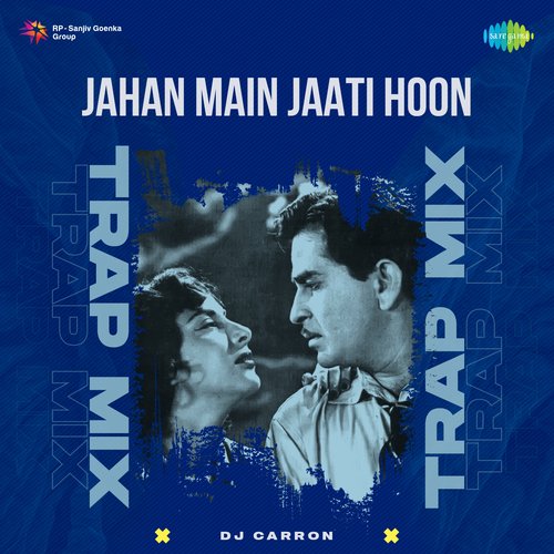 Jahan Main Jaati Hoon - Trap Mix