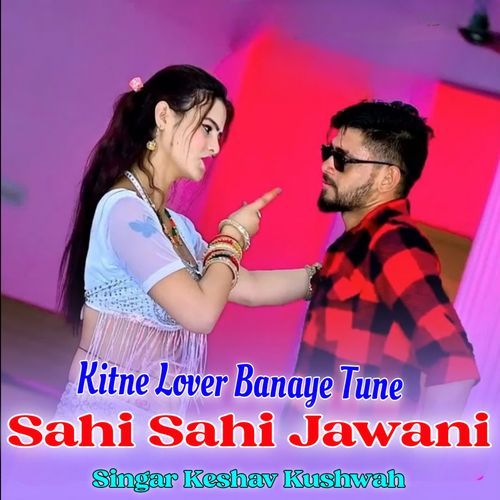 Kitne Lover Banaye Tune Sahi Sahi Jawani